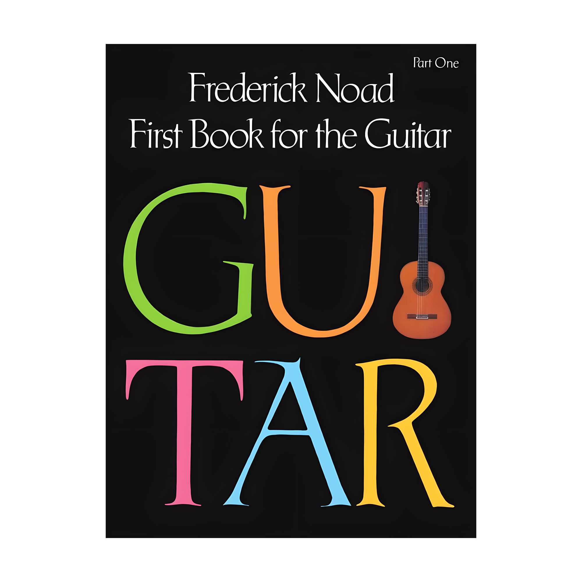 Front view of Frederick Noad First Book for the Guitar – Part 1