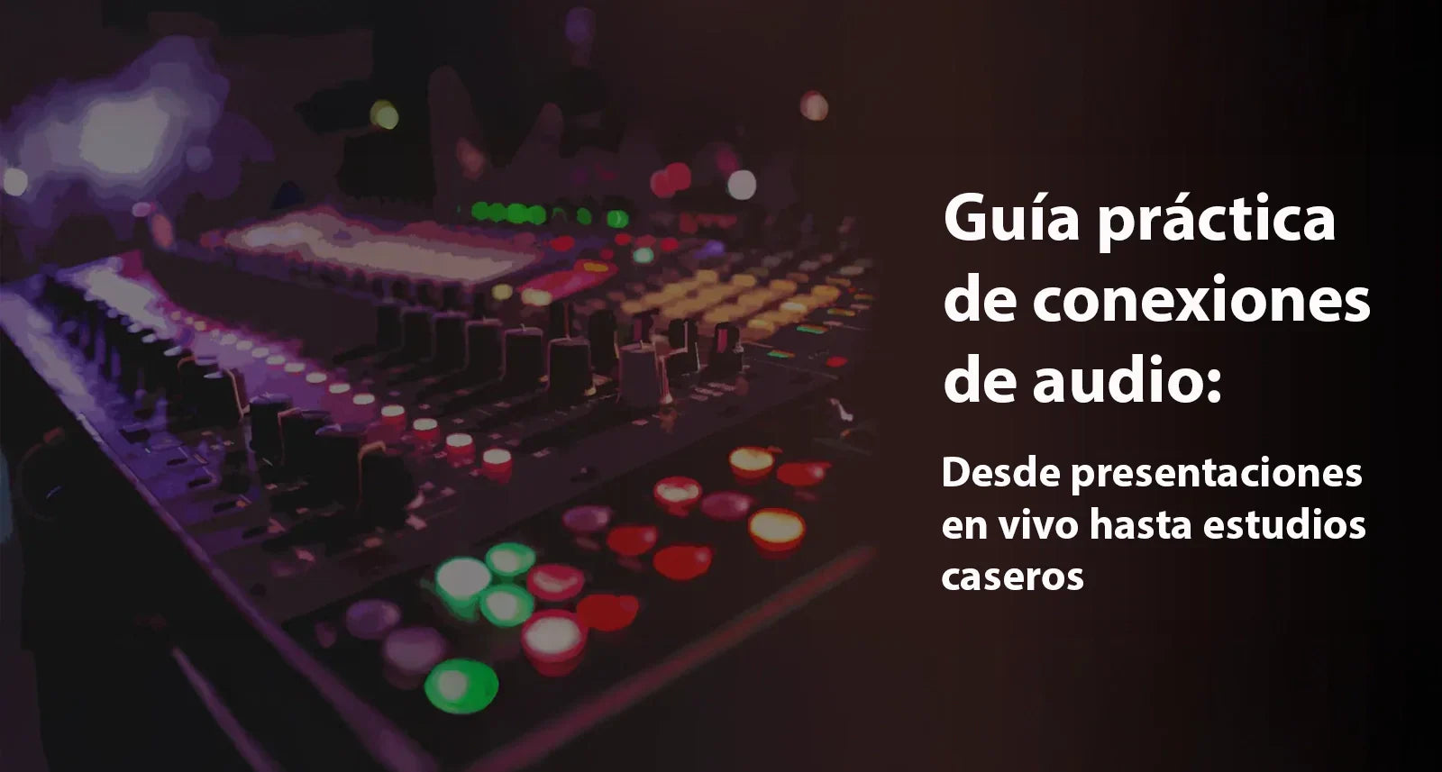 Guía práctica de conexiones de audio