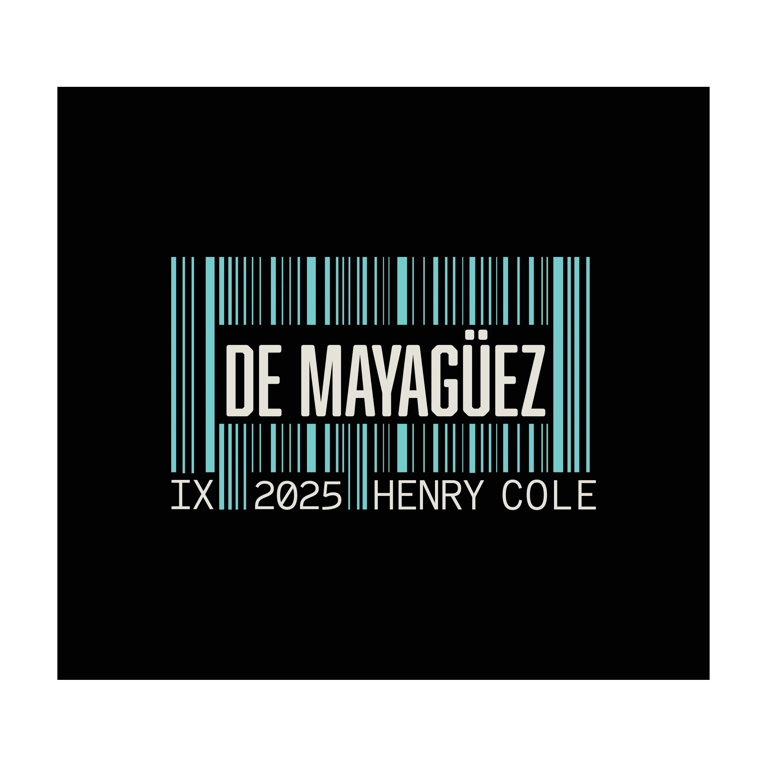 Barcode design with text 'DE MAYAGUEZ', 'IX 2025', and 'HENRY COLE' on a black background.