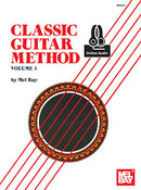 Classic Guitar Method, Volume 1 (Book + Online Audio) by Mel Bay